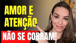 ❤️AMOR E ATENÇÃO NÃO SE COBRAM!