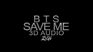 BTS(방탄소년단) - Save Me (3D Audio Version)