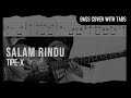 Tipe-X - Salam Rindu (Bass Cover with Tabs) // Play Along Tabs