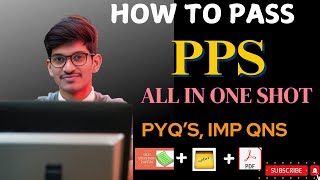 How to pass PPS|PPS-Important Questions|B-Tech PPS| PPS one shot|Strategy to pass PPS||NOTES+PDF+PYQ