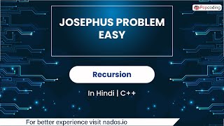Josephus Problem Easy | Module : Recursion | In Hindi | CPP | Video_32