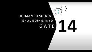 Human Design Gate 14 and Grounding