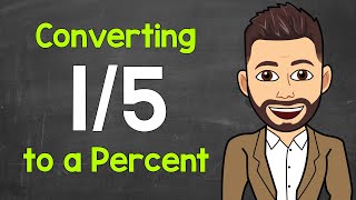 Convert 1/5 to a Percent | Fractions to Percents | Math with Mr. J