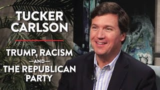 On the Republican Party, Trump, and Racism (Pt. 1) | Tucker Carlson | MEDIA | Rubin Report