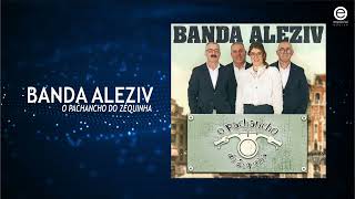 Banda Aleziv  - O pachancho do Zéquinha (Art Track)