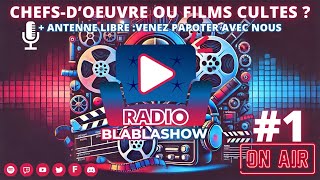 Chef d'oeuvres vs films cultes - Antenne libre - Radio BlablaShow #1 -