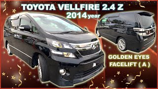 Toyota Vellfire 2.4cc Z Golden Eyes 2014 Year