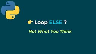 Else with Loops in Python Explained | The Feature Most Tutorials Skip