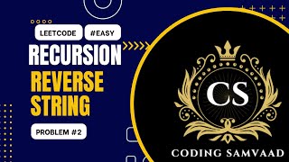 Recursive Approach to Reversing a String | LeetCode Problem #344 Explained