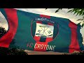 crotone fc football anthem hymn fanchant calcio