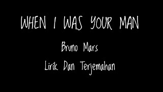 Bruno Mars - When I Was Your Man | Lirik dan Terjemahan Indonesia