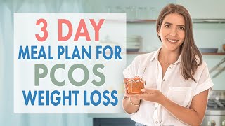 PCOS 3 Day Meal Plan for Weight Loss (DO I NEED TO CUT CALORIES?)