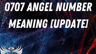 0707 Angel Number Meaning 🌠 [Update]