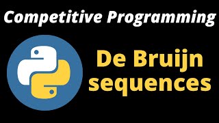 Competitive Programming | De Bruijn sequences | coding basic | Python tutorial #algorithm #python