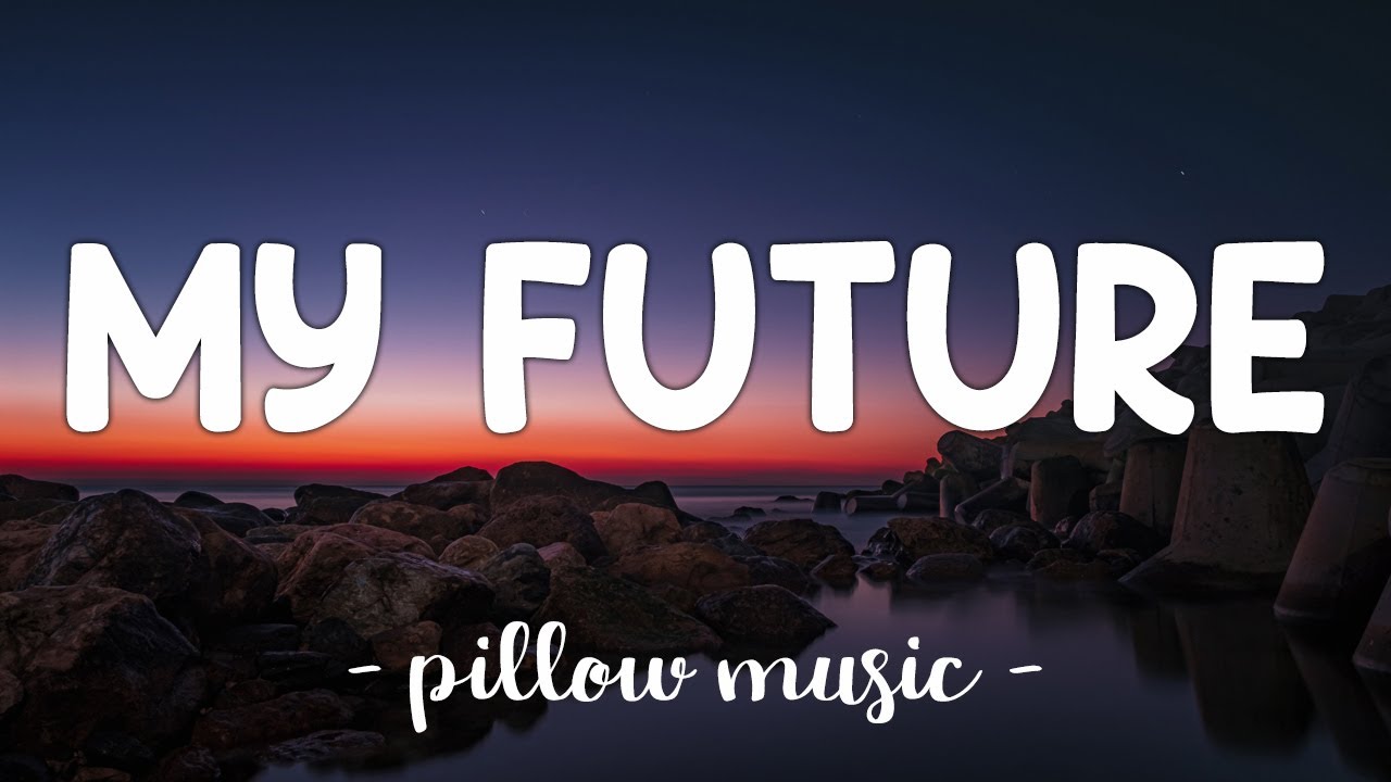 My Future - Billie Eilish (Lyrics) 🎵 - YouTube