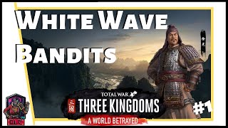LOYAL BANDITS - Total War: Three Kingdoms - A World Betrayed - Yang Feng Let’s Play #1
