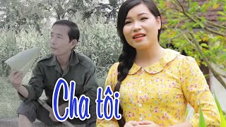 Cha Tôi - Bùi Thúy Tuyệt Đỉnh Song Ca - Nghe mà rơi nước mắt