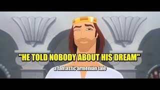 "The Dreamer" - a fantastic armenian tale