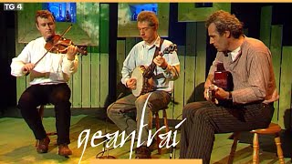 John Carty \u0026 Brian McGrath \u0026 Garry O'Briain |Amharclann An Mall, Tuaim | Geantraí 1997 | TG4