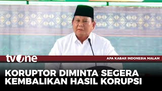 Presiden Prabowo Ultimatum Koruptor: Tolong Uang yang Kalian Curi Kembalikan | AKIM tvOne