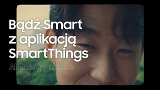 Bądź Smart z aplikacją SmartThings | AI Energy Mode