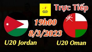 Soi kèo trực tiếp U20 Jordan vs U20 Oman - 19h00 Này 8/3/2023 - U20 Châu Á