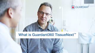 What is Guardant360 TissueNext™ & How Can It Inform Cancer Treatment?