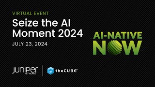 theCUBE Coverage of Juniper Networks’ Seize the AI Moment 2024 | Official Trailer