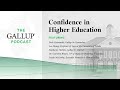 the gallup podcast confidence in higher education