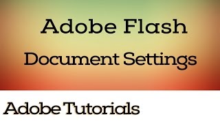 Setting Up a New Document, Document Settings, Adobe Flash Tutorials