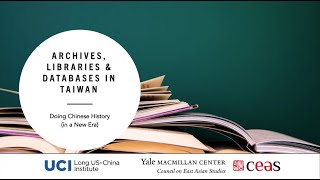 Doing Chinese History in a New Era, Part 2: Archives, Libraries, and Databases in Taiwan