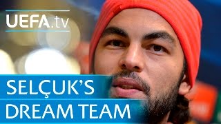 Selçuk İnan: My dream five-a-side