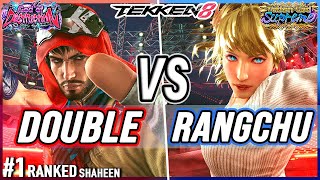 T8 🔥 Double (Shaheen) vs Rangchu (Jun) 🔥 Tekken 8