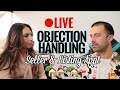 LIVE Objection Handling - Sellers and Listing Appointment