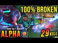 29 Kills!! Alpha New Broken Build is Finally Here!! - Build Top 1 Global Alpha ~ MLBB