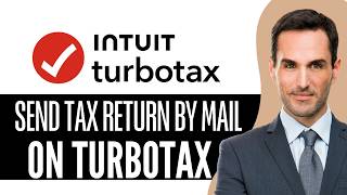 How to Send Tax Return by Mail on TurboTax – (2026) Step-by-Step