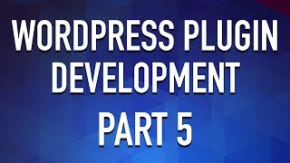 Create a WordPress Plugin from Scratch - Part 5 - Uninstall Hook
