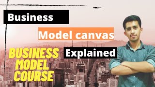 🔥Business Model Canvas | BUSINESS MODEL COURSE | By Mohit Saraswat |2022 #startups