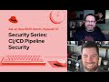 Ask an OpenShift Admin | Ep 117 | Security Series: CI/CD Pipeline Security