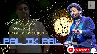 Pal Ek Pal Arijit Singh Bolly Wood Latest Song | Top 10 Slow Reverb Song| Loving Song#3