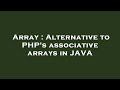 Array : Alternative to PHP's associative arrays in JAVA