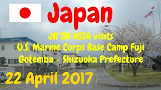 JR IN ASIA visits U.S. Marine Corps Base Camp Fuji at Gotemba - Shizuoka - Japan - 22 April 2017