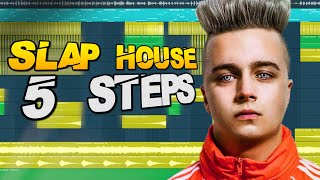 How To Make Slap House In 5 Steps!