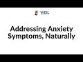 Addressing Anxiety Symptoms, Naturally | Andrew Weil, M.D.