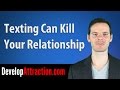 Texting Can Kill Your Relationship