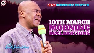 10TH MARCH MORNING DECLARATIONS [ MORNING PRAYERS ] || APOSTLE JOSHUA SELMAN