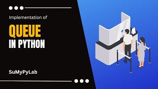 Queue in Python | Implementation of Queue in Python | Queue using List in Python | SuMyPyLab
