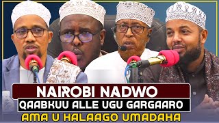 NAIROBI NADWO | QAABKUU ALLE UGU GARGAARO AMA U HALAAGO UMADAHA. || Sh Fua'ad , Sh Daahir , Sh Xasan