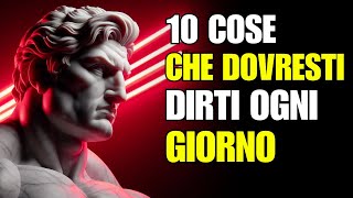 10 AFFERMAZIONI POTENTI che DEVI DIRTI OGNI GIORNO | STOICISMO