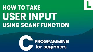How to Take User Input using scanf function in C Programming Language | Tutorial for Beginners